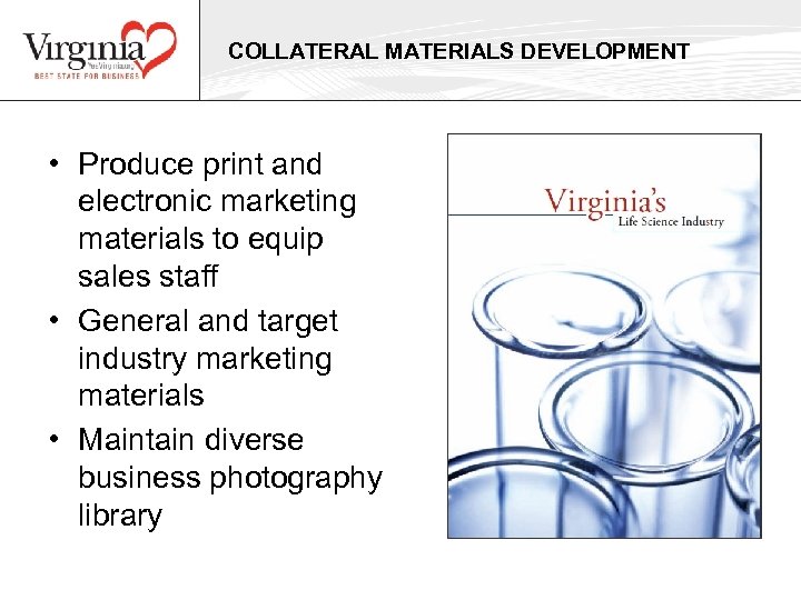 COLLATERAL MATERIALS DEVELOPMENT • Produce print and electronic marketing materials to equip sales staff