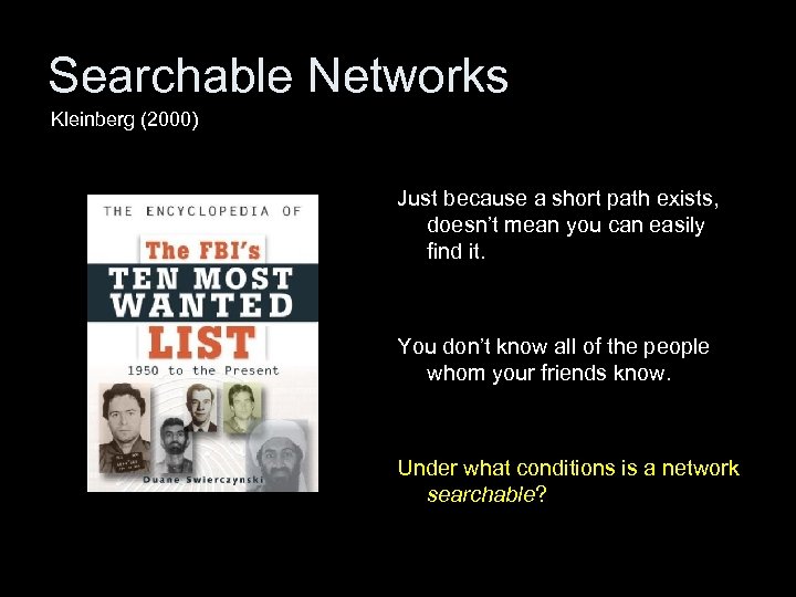 Searchable Networks Kleinberg (2000) Just because a short path exists, doesn’t mean you can