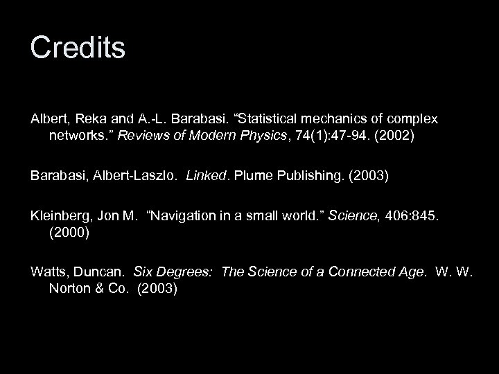 Credits Albert, Reka and A. -L. Barabasi. “Statistical mechanics of complex networks. ” Reviews