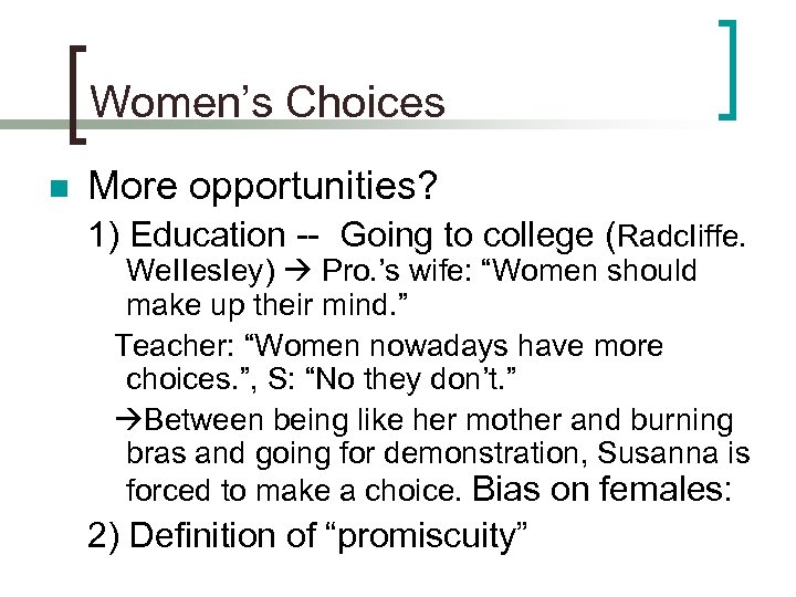 Women’s Choices n More opportunities? 1) Education -- Going to college (Radc. Iiffe. We.