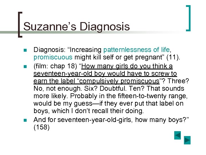 Suzanne’s Diagnosis n n n Diagnosis: “Increasing patternlessness of life, promiscuous might kill self