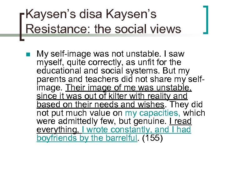 Kaysen’s disa Kaysen’s Resistance: the social views n My self-image was not unstable. I