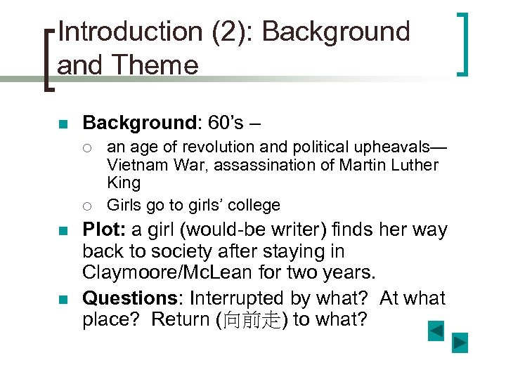 Introduction (2): Background and Theme n Background: 60’s – ¡ ¡ n n an