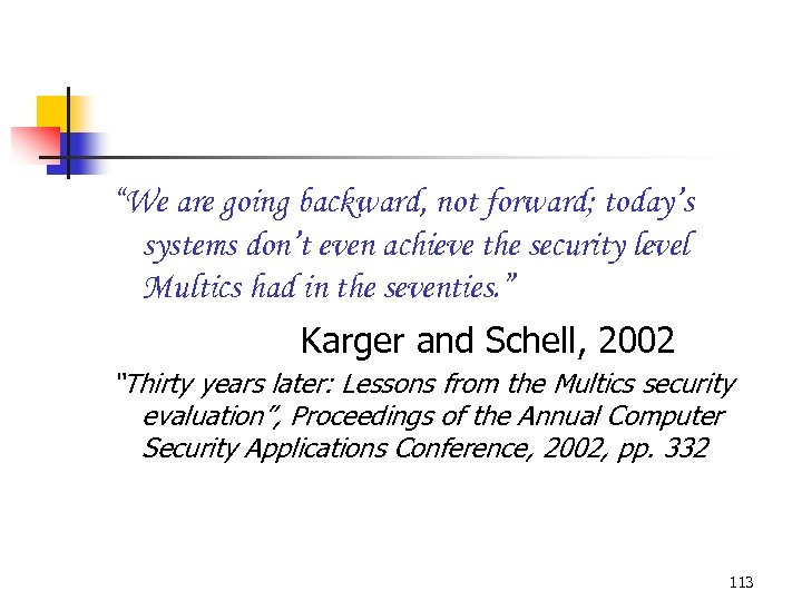 “We are going backward, not forward; today’s systems don’t even achieve the security level