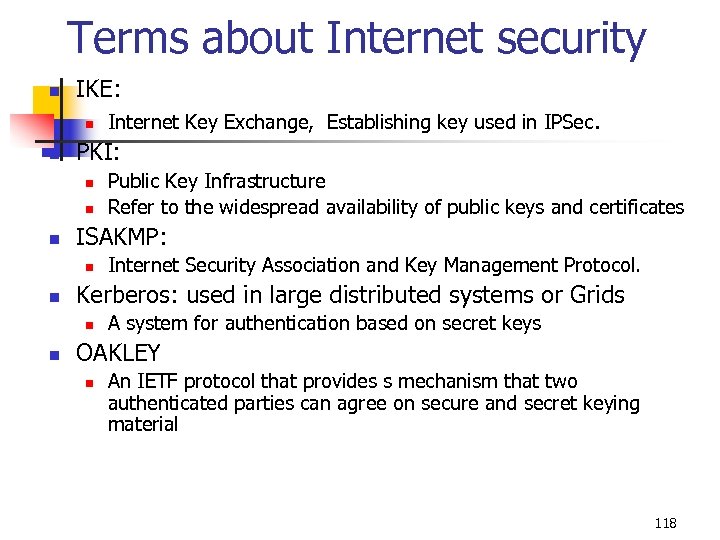 Terms about Internet security n IKE: n n PKI: n n n Internet Security
