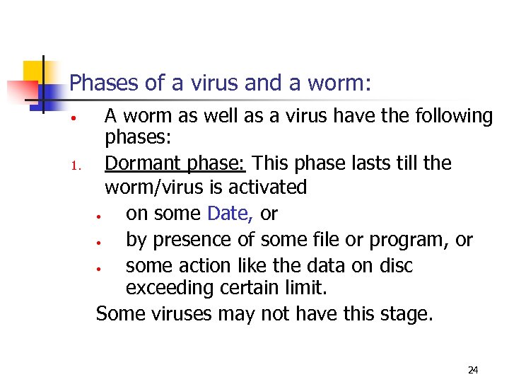 Phases of a virus and a worm: • 1. A worm as well as