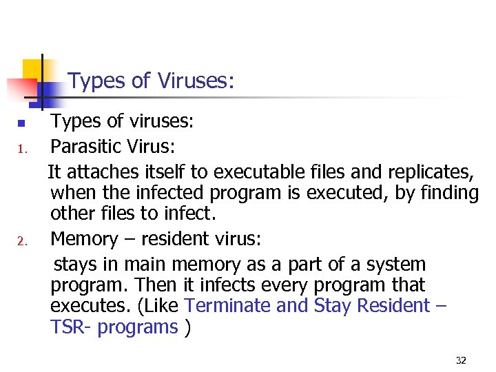 Types of Viruses: Types of viruses: 1. Parasitic Virus: It attaches itself to executable