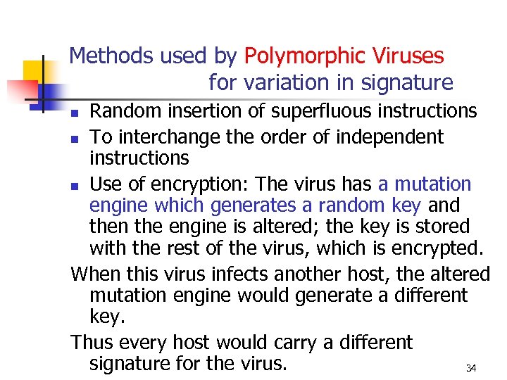 Methods used by Polymorphic Viruses for variation in signature Random insertion of superfluous instructions