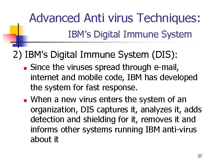 Advanced Anti virus Techniques: IBM’s Digital Immune System 2) IBM’s Digital Immune System (DIS):