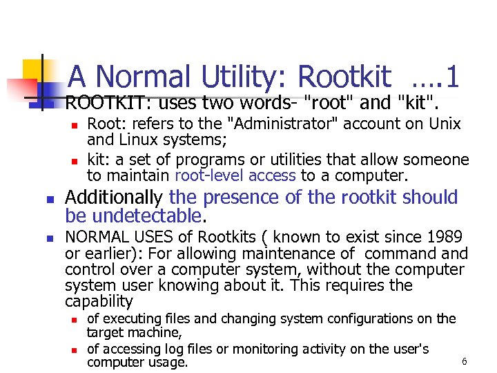 A Normal Utility: Rootkit …. 1 n ROOTKIT: uses two words- 