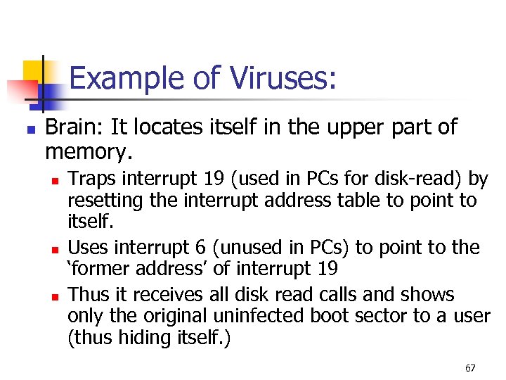Example of Viruses: n Brain: It locates itself in the upper part of memory.
