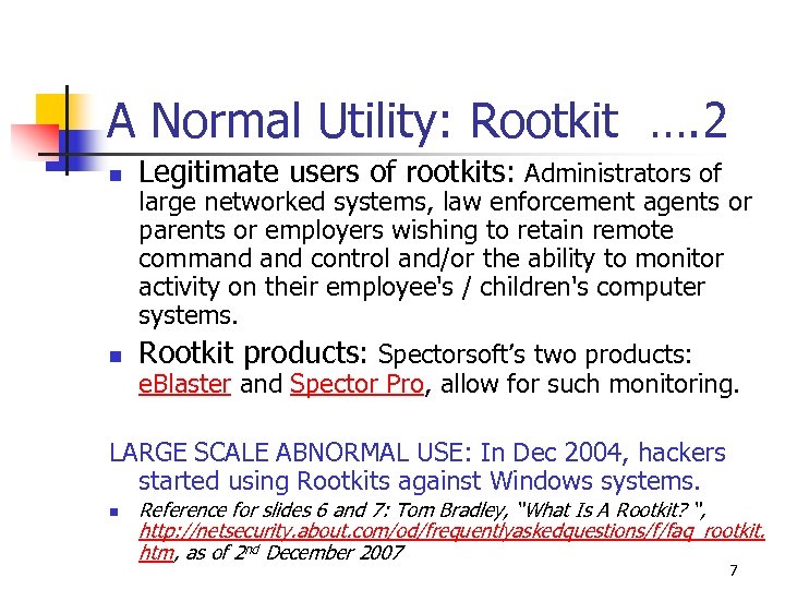 A Normal Utility: Rootkit …. 2 n Legitimate users of rootkits: Administrators of n
