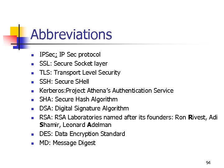 Abbreviations n n n n n IPSec: IP Sec protocol SSL: Secure Socket layer