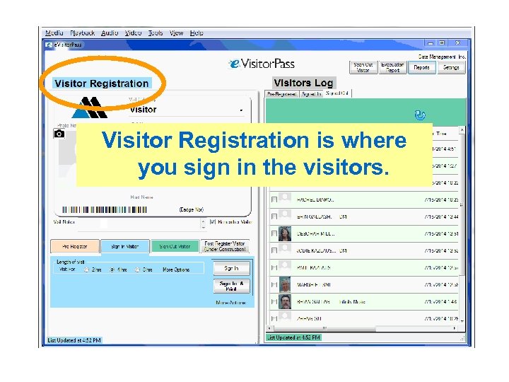 Visitor Registration is where you sign in the visitors. 