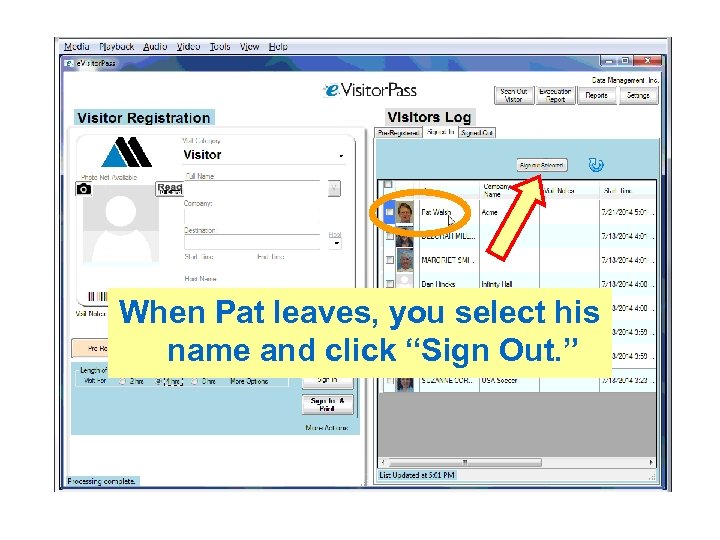 When Pat leaves, you select his name and click “Sign Out. ” 