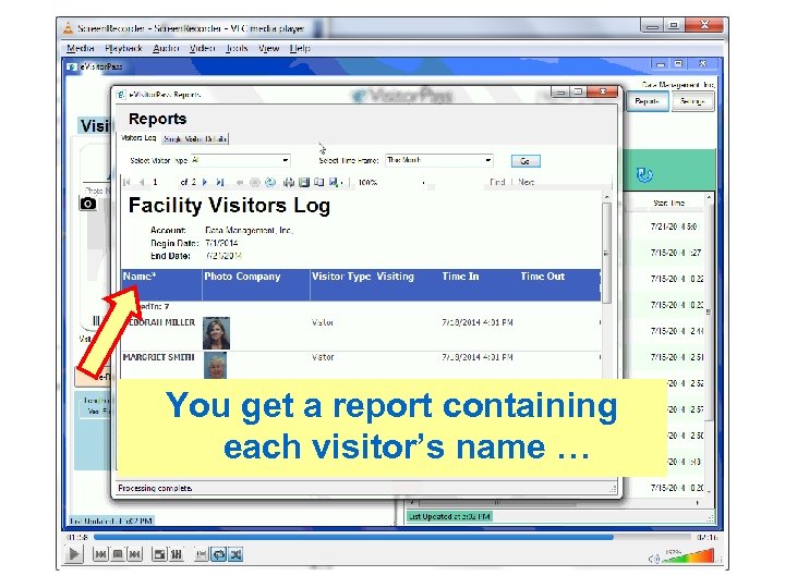 You get a report containing each visitor’s name … 