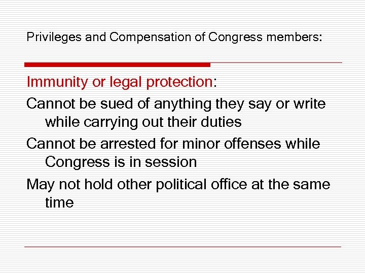 Privileges and Compensation of Congress members: Immunity or legal protection: Cannot be sued of