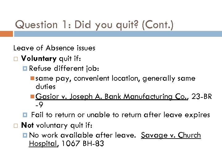 Question 1: Did you quit? (Cont. ) Leave of Absence issues Voluntary quit if: