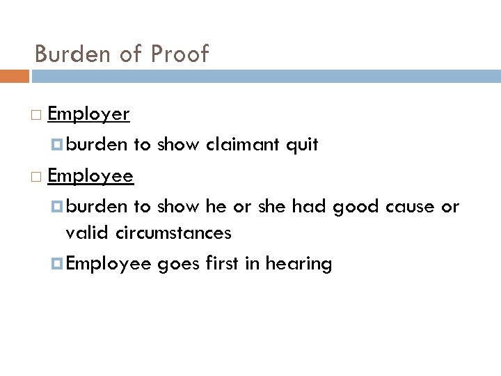 Burden of Proof Employer burden to show claimant quit Employee burden to show he