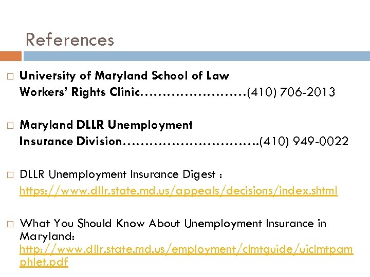 References University of Maryland School of Law Workers’ Rights Clinic…………(410) 706 -2013 Maryland DLLR