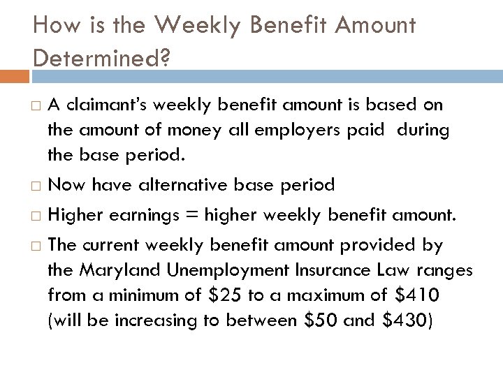 How is the Weekly Benefit Amount Determined? A claimant’s weekly benefit amount is based