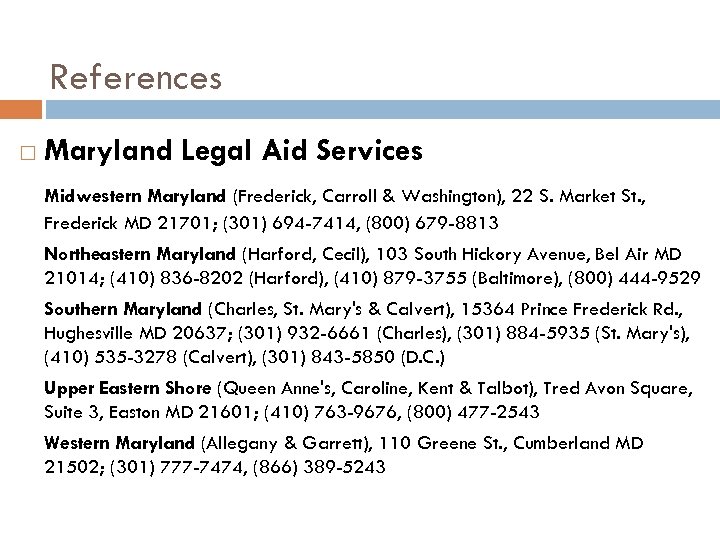 References Maryland Legal Aid Services Midwestern Maryland (Frederick, Carroll & Washington), 22 S. Market