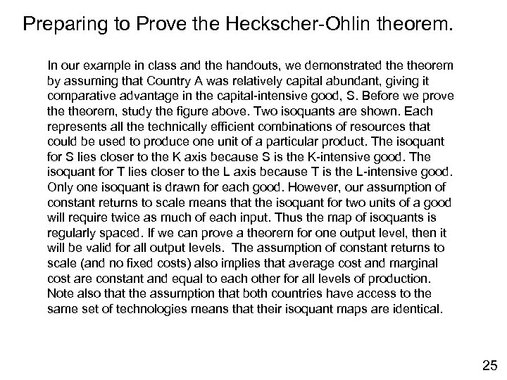 Preparing to Prove the Heckscher-Ohlin theorem. In our example in class and the handouts,