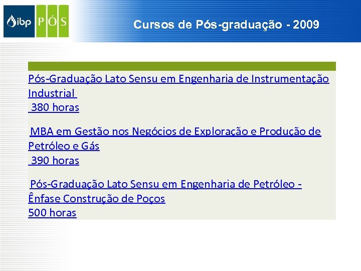 Cursos de Pós-graduação - 2009 Pós-Graduação Lato Sensu em Engenharia de Instrumentação Industrial 380