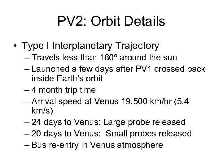 PV 2: Orbit Details • Type I Interplanetary Trajectory – Travels less than 180º
