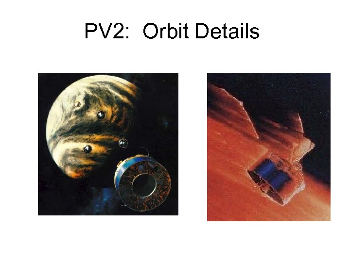 PV 2: Orbit Details 