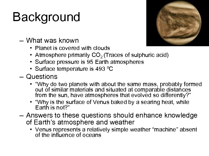 Background – What was known • • Planet is covered with clouds Atmosphere primarily