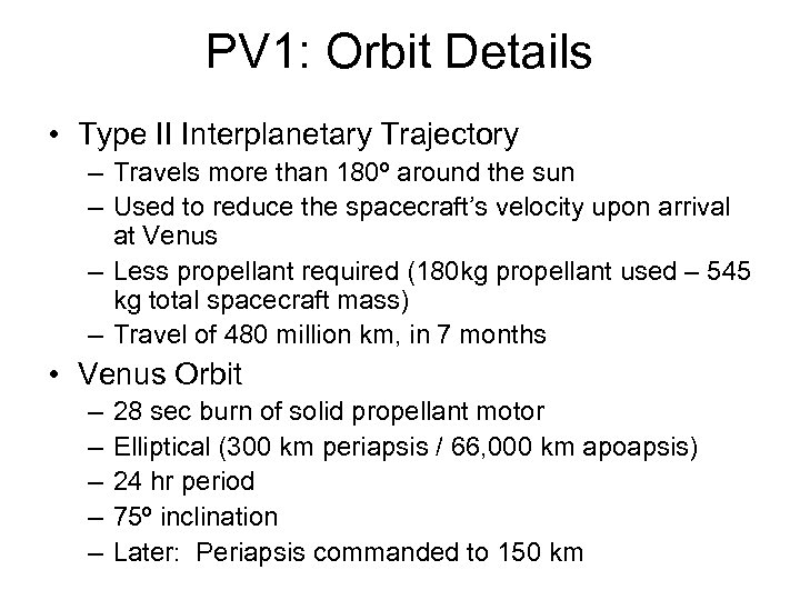PV 1: Orbit Details • Type II Interplanetary Trajectory – Travels more than 180º