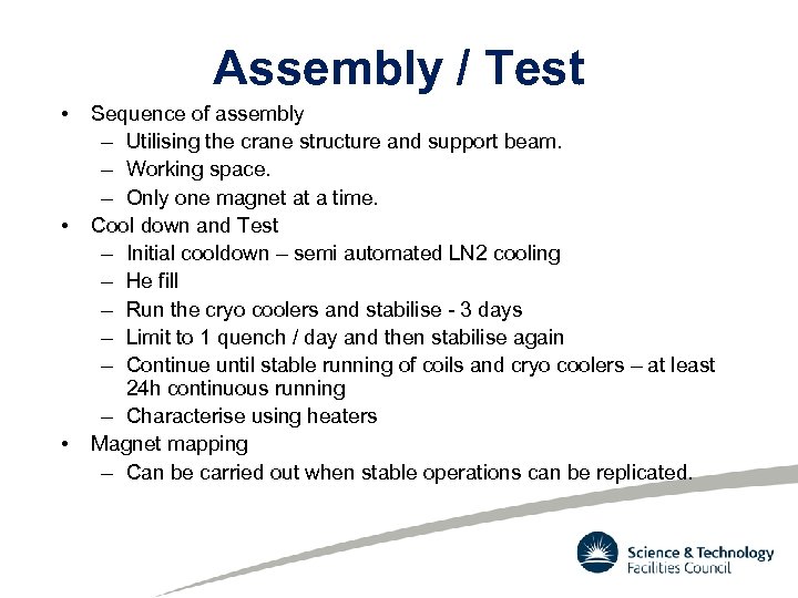 Assembly / Test • • • Sequence of assembly – Utilising the crane structure