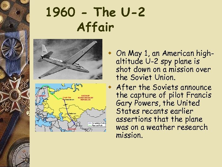 1960 - The U-2 Affair w On May 1, an American highaltitude U-2 spy