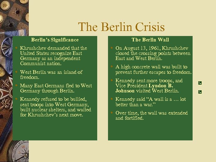 The Berlin Crisis Berlin’s Significance w Khrushchev demanded that the United States recognize East