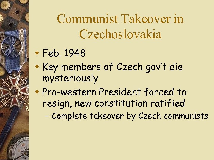 Communist Takeover in Czechoslovakia w Feb. 1948 w Key members of Czech gov’t die