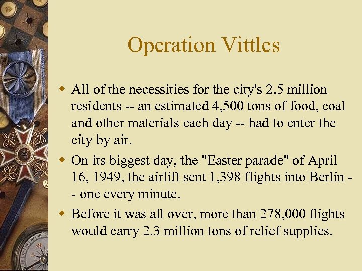 Operation Vittles w All of the necessities for the city's 2. 5 million residents