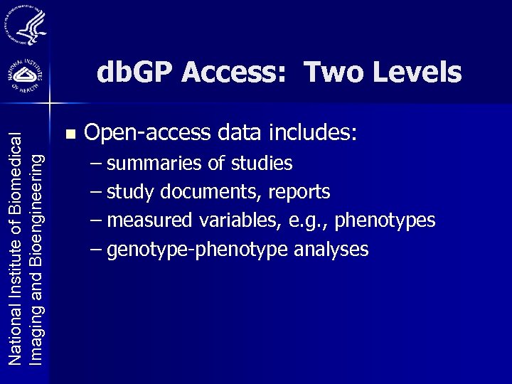 National Institute of Biomedical Imaging and Bioengineering db. GP Access: Two Levels n Open-access