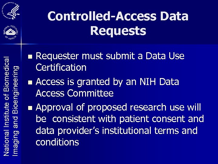 National Institute of Biomedical Imaging and Bioengineering Controlled-Access Data Requests Requester must submit a