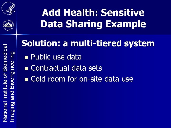 National Institute of Biomedical Imaging and Bioengineering Add Health: Sensitive Data Sharing Example Solution: