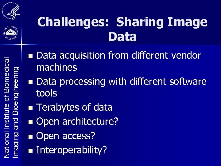 National Institute of Biomedical Imaging and Bioengineering Challenges: Sharing Image Data acquisition from different
