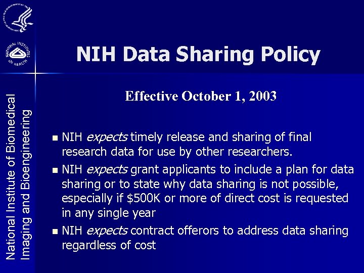 National Institute of Biomedical Imaging and Bioengineering NIH Data Sharing Policy Effective October 1,