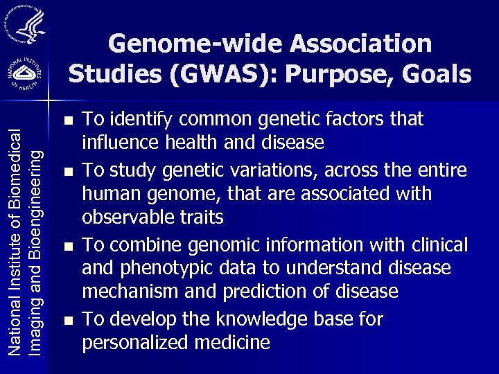 National Institute of Biomedical Imaging and Bioengineering Genome-wide Association Studies (GWAS): Purpose, Goals n