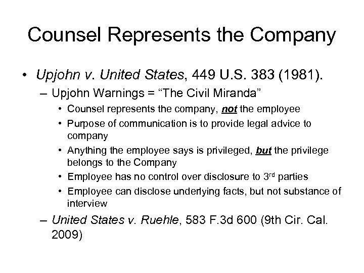 Counsel Represents the Company • Upjohn v. United States, 449 U. S. 383 (1981).