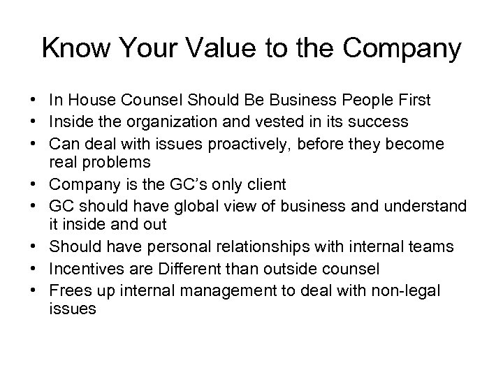Know Your Value to the Company • In House Counsel Should Be Business People