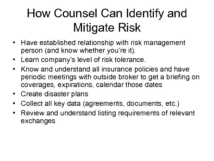 How Counsel Can Identify and Mitigate Risk • Have established relationship with risk management