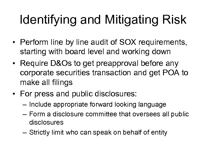 Identifying and Mitigating Risk • Perform line by line audit of SOX requirements, starting