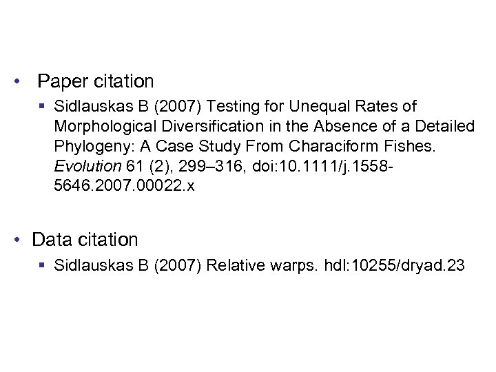  • Paper citation § Sidlauskas B (2007) Testing for Unequal Rates of Morphological