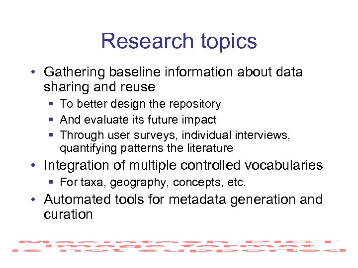 Research topics • Gathering baseline information about data sharing and reuse § To better
