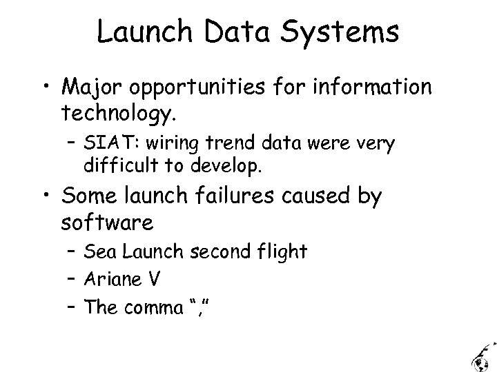 Launch Data Systems • Major opportunities for information technology. – SIAT: wiring trend data